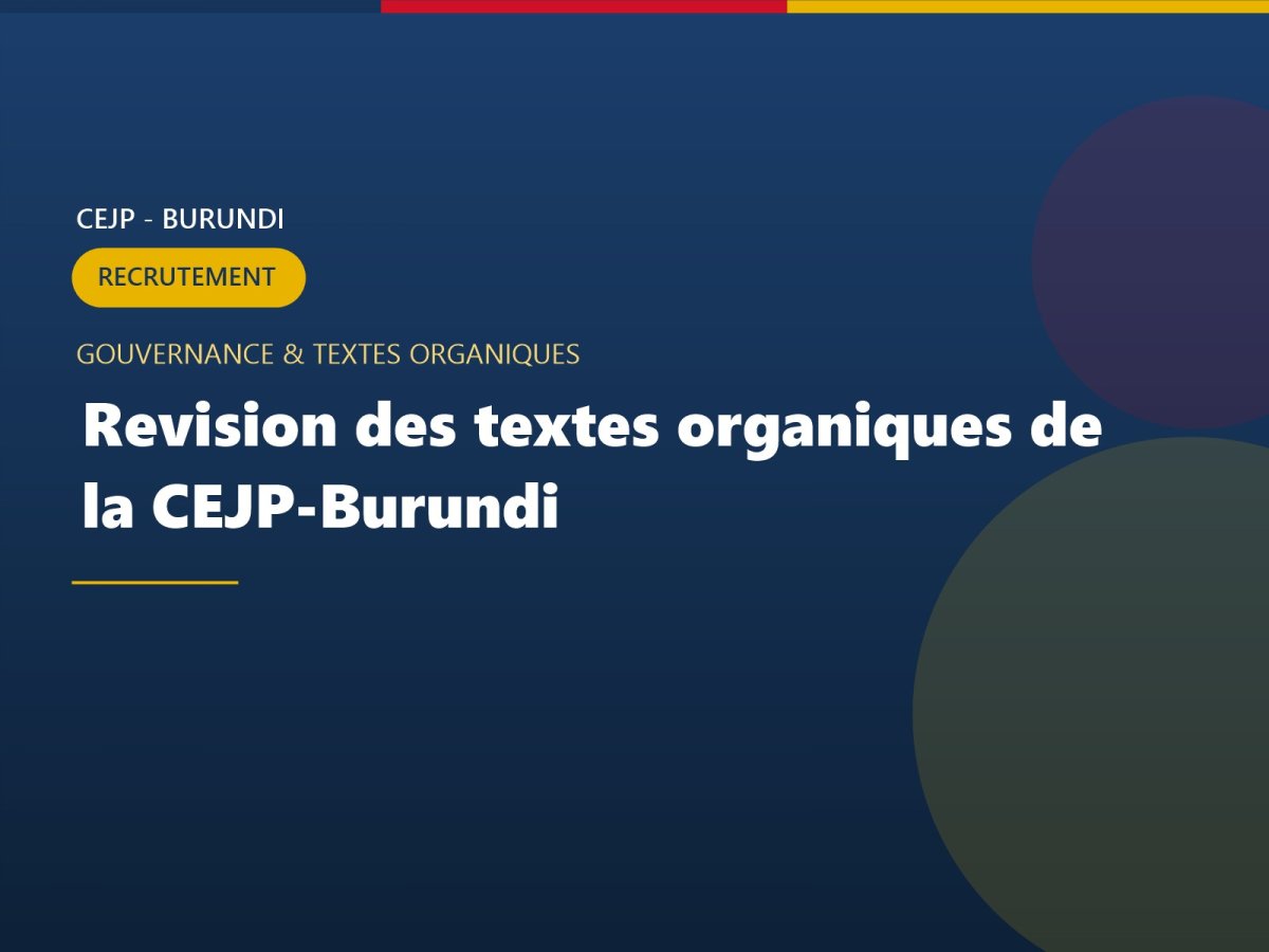 Recrutement d'un Consultant chargé de la révision des textes organiques de la CEJP-Burundi